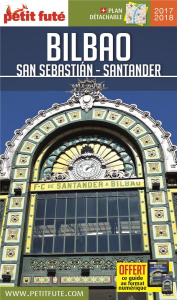 Petit Futé Bilbao San Sebastian-Santander. Edition 2017. Avec 1 Plan détachable - AUZIAS/LABOURDETTE