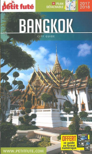Petit Futé Bangkok. Edition 2017-2018. Avec 1 Plan détachable - AUZIAS/LABOURDETTE