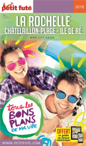 Petit Futé La Rochelle, Châtelaillon-plage, Ile de Ré. Edition 2018 - AUZIAS/LABOURDETTE