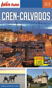 Petit futé Caen Calvados. Edition 2018-2019 - AUZIAS/LABOURDETTE