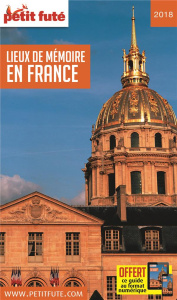 Petit Futé Lieux de mémoire en France. Edition 2018 - AUZIAS/LABOURDETTE