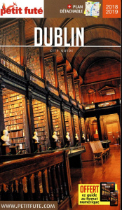 GUIDE DUBLIN 2018-2019 PETIT FUTE - AUZIAS/LABOURDETTE