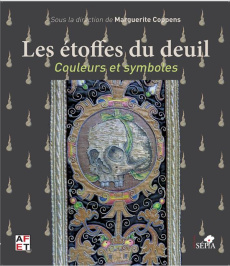Les étoffes du deuil. Couleurs et symboles - Coppens Marguerite ; Leicher Anna