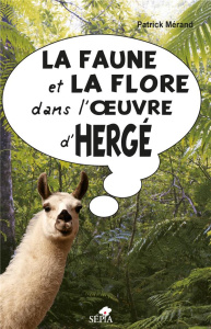 La faune et la flore dans l'oeuvre d'Hergé - Mérand Patrick