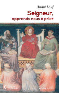 Seigneur, apprends-nous à prier - Louf André