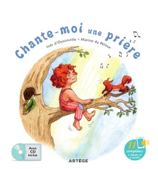 Chante-moi une prière. Avec 11 comptines à chanter et écouter, avec 1 CD audio - Oysonville Inès d' ; Du Peloux Marine