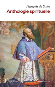 Anthologie spirituelle - Sales François de ; Huot de Longchamp Max