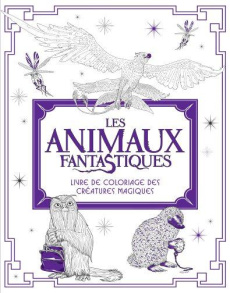 Les Animaux fantastiques. Livre de coloriage des Créatures Magiques - Caven Nicolette ; Alcaino Micaela ; Topping Mike ;
