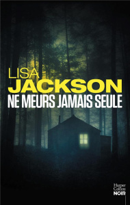 Ne meurs jamais seule - Jackson Lisa ; Debon Emmanuelle