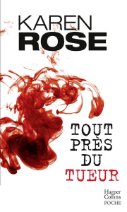 Tout près du tueur - Rose Karen ; Versini Barbara