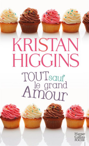 Tout sauf le grand amour - Higgins Kristan ; Xaragai Karine