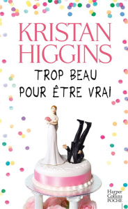 Trop beau pour être vrai - Higgins Kristan ; Jehanno Sandrine