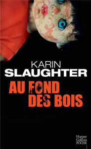 Will Trent : Au fond des bois - Slaughter Karin ; Plisson Emmanuel