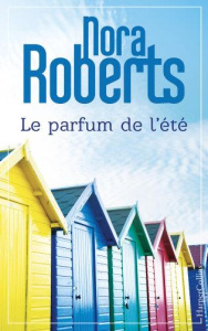 Le parfum de l'été - Roberts Nora ; Meira Charlotte ; Sander Emmanuelle