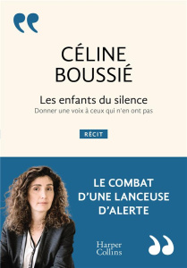 Les enfants du silence. Donner une voix à ceux qui n'en ont pas - Boussié Céline