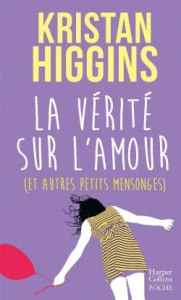 La vérité sur l'amour (et autres petits mensonges) - Higgins Kristan ; Lauzeral Marie