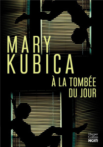 A la tombée du jour - Kubica Mary ; Manceau Laure