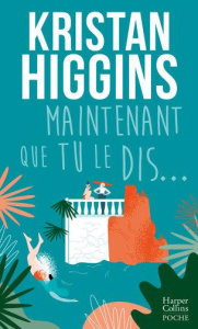 Maintenant que tu le dis... - Higgins Kristan