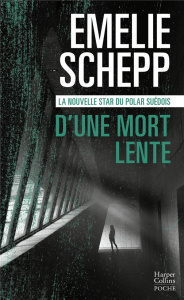 Jana Berzelius : D'une mort lente - Schepp Emelie