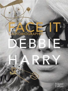 Face It - Harry Debbie ; Stein Chris ; Simmons Sylvie ; Roth