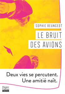 Le bruit des avions - Reungeot Sophie