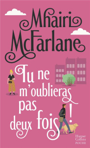 Tu ne m'oublieras pas deux fois ! - McFarlane Mhairi ; Ducellier Typhaine