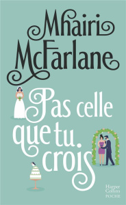 Pas celle que tu crois - McFarlane Mhairi ; Guilloud Nolwenn