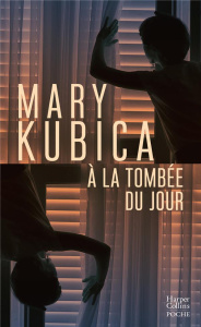 A la tombée du jour - Kubica Mary ; Manceau Laure