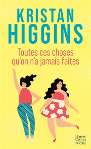 Toutes ces choses qu'on n'a jamais faites - Higgins Kristan ; Herscovici-Schiller Alexandra