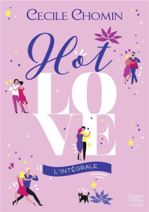 Hot Love L'intégrale : Challenge ; Disaster ; Wedding - Chomin Cécile