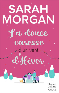 SNOW CRYSTAL/03/LA DOUCE CARESSE D'UN VENT D'HIVER - Morgan Sarah ; Deschamp Jeanne