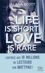 Life is short, Love is rare - Scott Alana