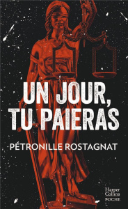 Un jour, tu paieras - Rostagnat Pétronille