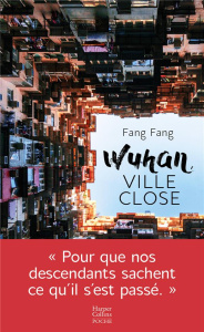 Wuhan, ville close. Journal - Fang Fang ; Dalléas Frédéric ; Imbot-Bichet Genevi