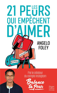 Les 21 peurs qui empêchent d'aimer - Foley Angelo ; Brée Odile