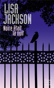 Noire était la nuit - Jackson Lisa ; Nagel Françoise
