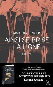 Ainsi se brise la ligne - Battinger Marie