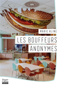 Les bouffeurs anonymes - Aline Marie