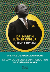 I Have A Dream - King Martin Luther ; Gorman Amanda ; Baker Joséphi
