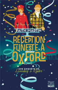 Une enquête de Loveday & Ryder : Réception funeste à Oxford - Martin Faith ; Kuntzer Benjamin