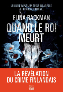 Quand le roi meurt - Backman Elina ; Taquet Mélanie