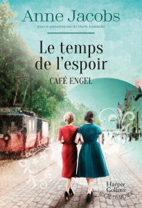 Café Engel/03/Le temps de l'espoir - Jacobs Anne ; Lamballe Marie