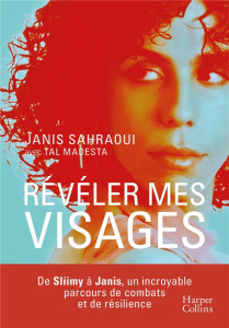 Révéler mes visages - Sahraoui Janis ; Madesta Tal