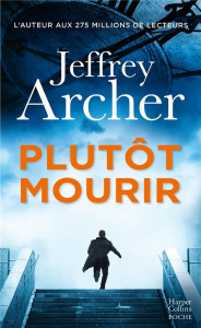 Plutôt mourir - Archer Jeffrey ; Artozqui Santiago