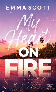 My heart on fire - Scott Emma ; Bellange Roza