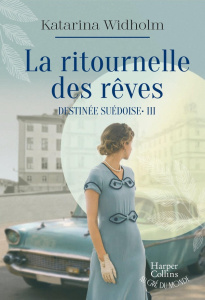 Destinée suédoise/03/La ritournelle des rêves - Widholm Katarina ; Bruy Carine