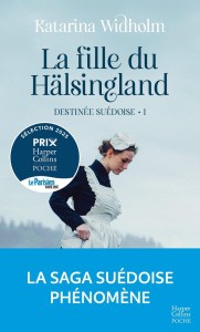 Destinée suédoise/01/La fille du Hälsingland - Widholm Katarina ; Bruy Carine