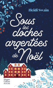SOUS LES CLOCHES ARGENTEES DE NOEL - Swain Heidi ; Pache Raphaëlle