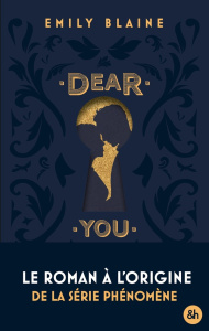 Dear You : L'intégrale. Edition collector - Blaine Emily