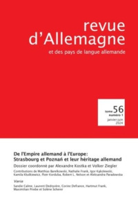 Revue d'Allemagne et des pays de langue allemande Tome 56, N° 1, janvier-juin 2024 : De l’Empire all - Kostka Alexandre ; Ziegler Volker